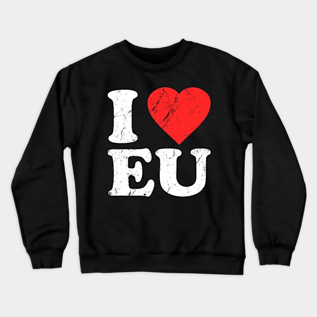 I Love Eu Crewneck Sweatshirt by Flippin' Sweet Gear